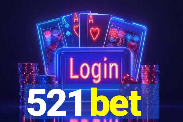 521 bet